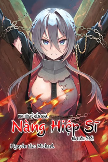 Khi Tôi Về Đến Nhà, Nàng Hiệp Sĩ Đã Luôn Ở Đó!